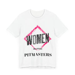 Women are KickAss Pitmasters / Unisex Jersey Short Sleeve Tee