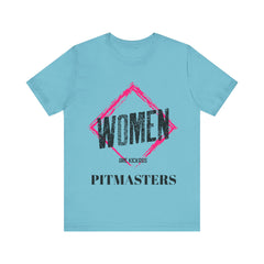 Women are KickAss Pitmasters / Unisex Jersey Short Sleeve Tee