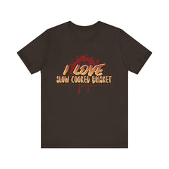 I Love Slow Cooked Brisket/Unisex Jersey Short Sleeve Tee