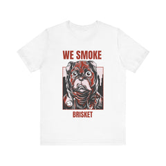 Copy of We Smoke Brisket / Unisex Jersey Short Sleeve Tee