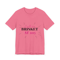 I Pull My Brisket at 205 / Unisex Jersey Short Sleeve Tee