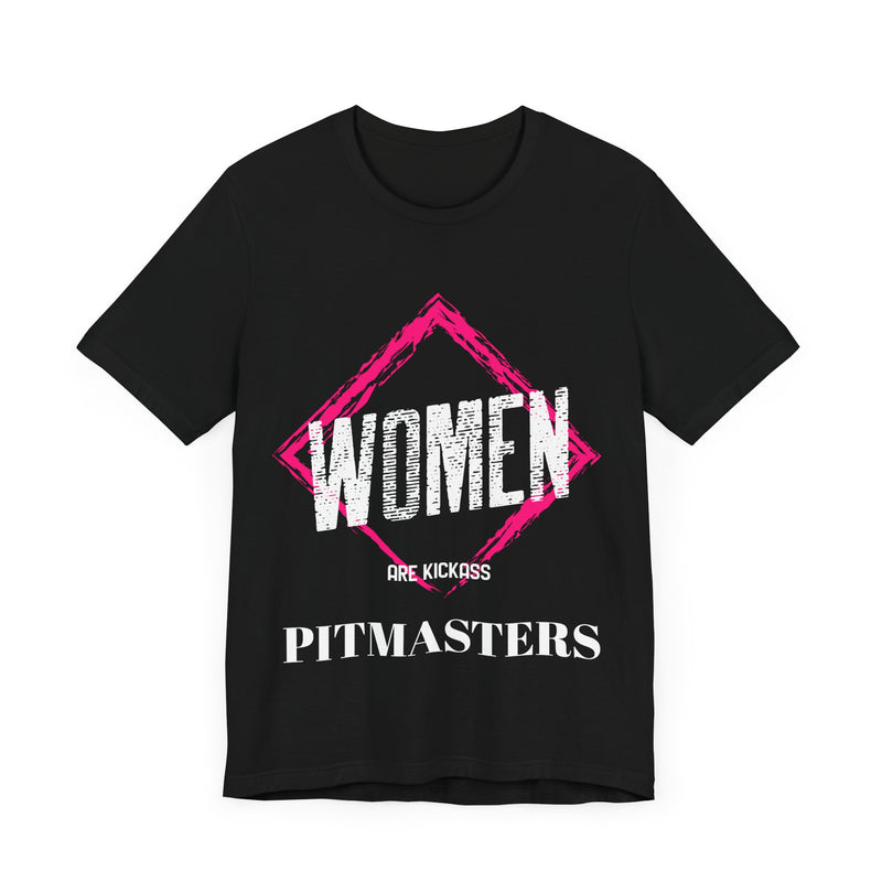 Women are KickAss Pitmasters / Unisex Jersey Short Sleeve Tee