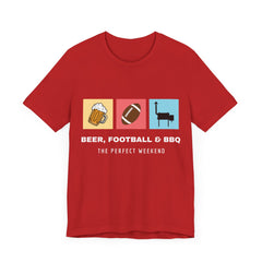 Beer, Football & BBQ the perfect weekend Unisex Jersey Short Sleeve Tee