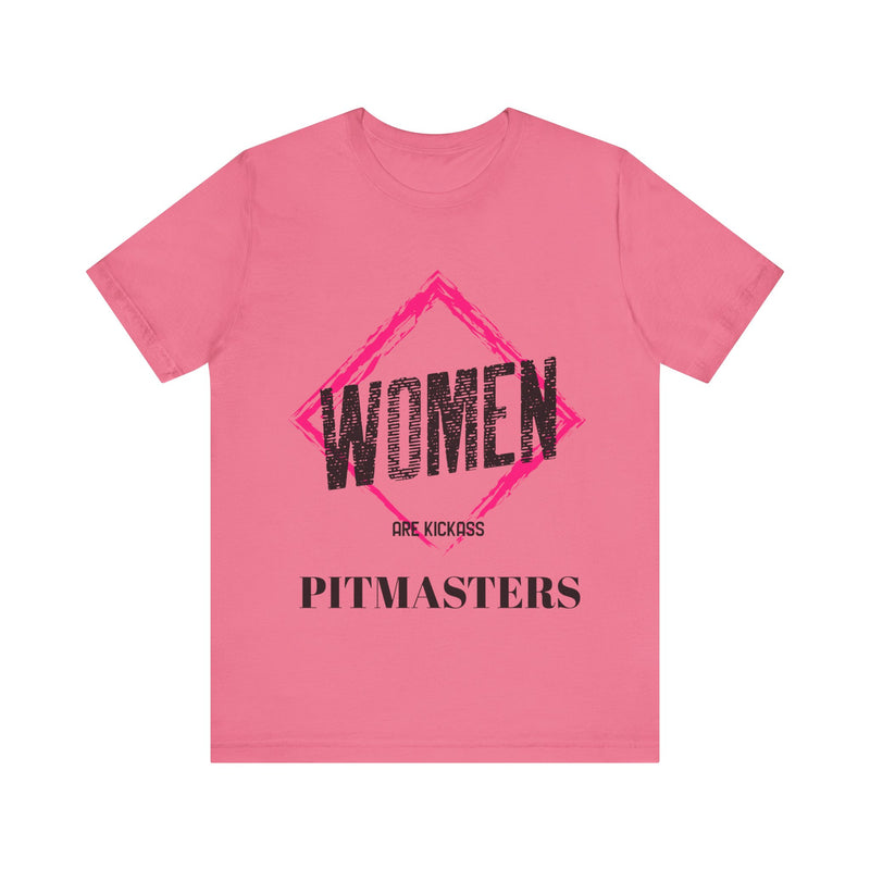 Women are KickAss Pitmasters / Unisex Jersey Short Sleeve Tee