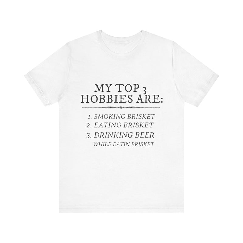 My Top 3 Hobbies Are: / Unisex Jersey Short Sleeve Tee