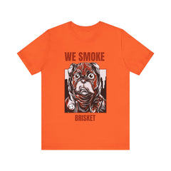 Copy of We Smoke Brisket / Unisex Jersey Short Sleeve Tee