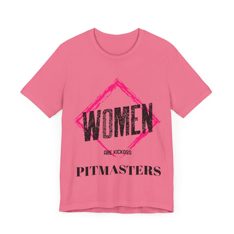 Women are KickAss Pitmasters / Unisex Jersey Short Sleeve Tee