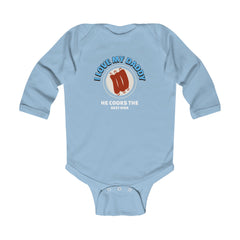 I love My Daddy He Cooks The Best Ribs / Infant Long Sleeve Bodysuit