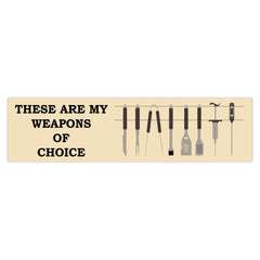 These Are My Weapons OF Choice Bumper Stickers