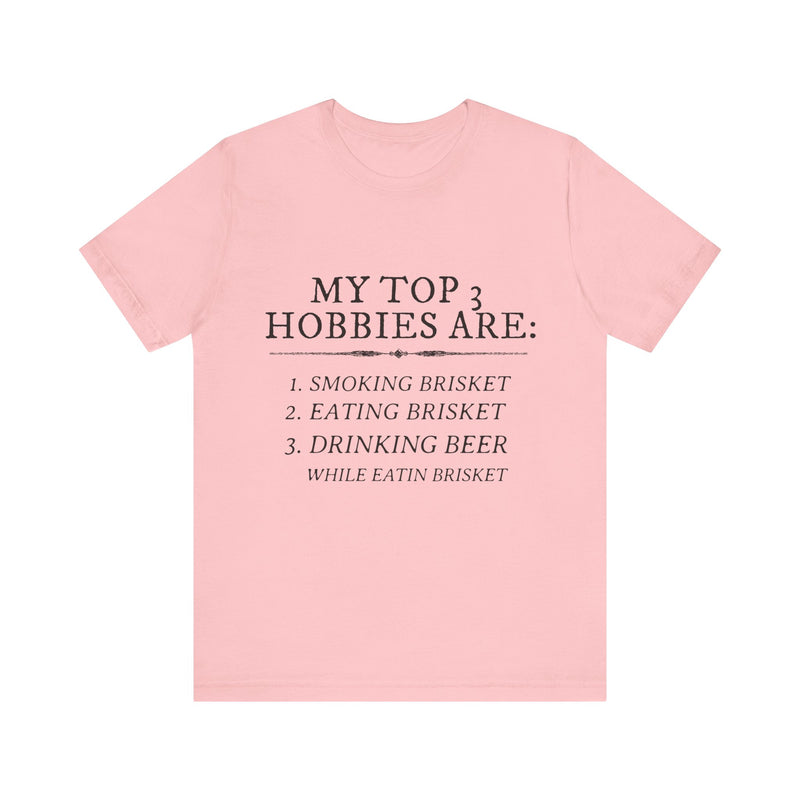 My Top 3 Hobbies Are: / Unisex Jersey Short Sleeve Tee