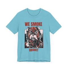 Copy of We Smoke Brisket / Unisex Jersey Short Sleeve Tee