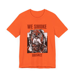 We Smoke Brisket / Unisex Jersey Short Sleeve Tee