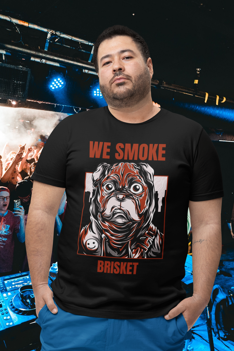 We smoke brisket. T-shirt