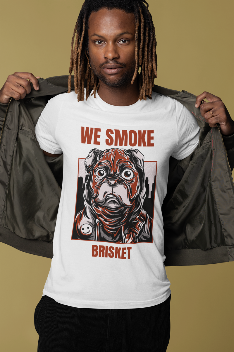 We smoke brisket. T-shirt