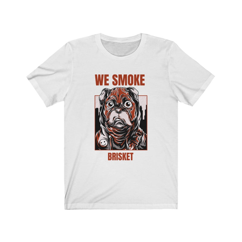 We Smoke Brisket / Unisex Jersey Short Sleeve Tee