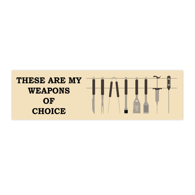 These Are My Weapons OF Choice Bumper Stickers