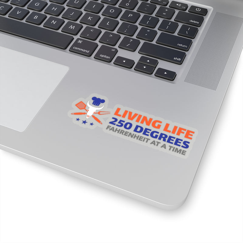 Living Life 250 Degrees at a Time Sticker