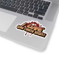 I Love Slow Cooked Brisket/Stickers