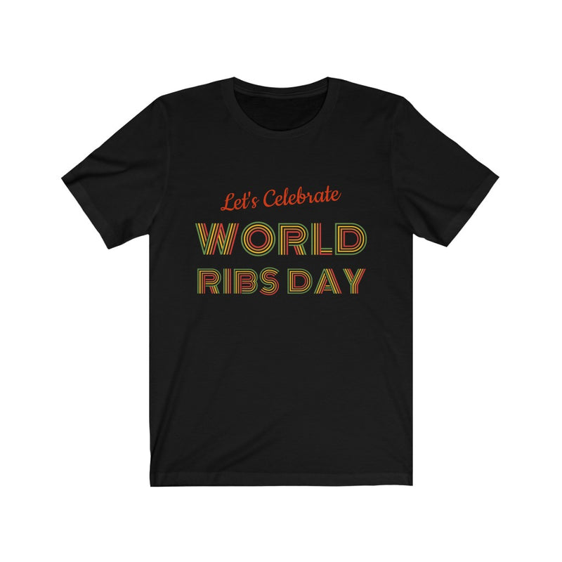 Let's Celebrate World Ribs Day / Unisex Jersey Short Sleeve Tee