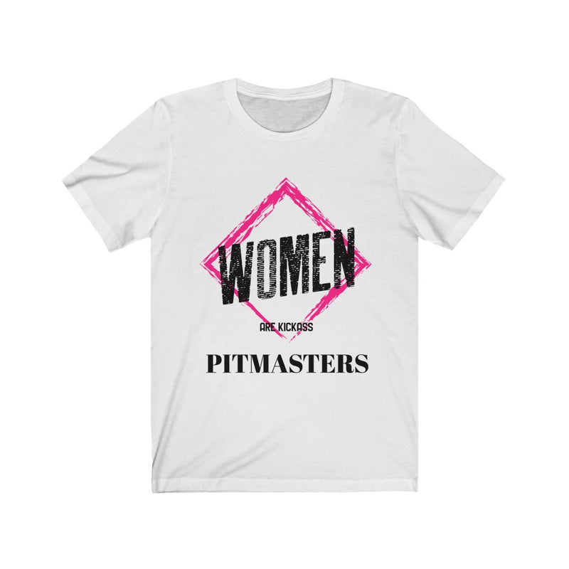 Women are KickAss Pitmasters / Unisex Jersey Short Sleeve Tee